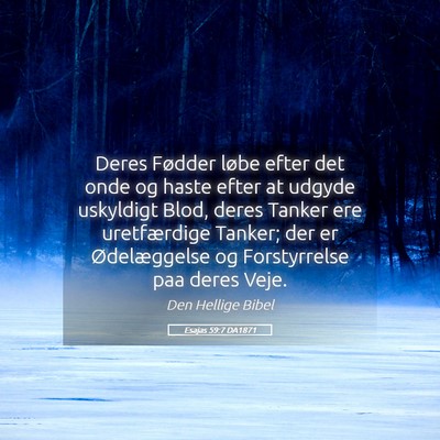 Picture 05 - Esajas 59:7 DA1871 - Deres Fødder løbe efter det onde og haste efter - Bible Verse Picture