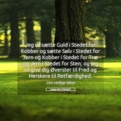 Picture 05 - Esajas 60:17 DA1871 - Jeg vil sætte Guld i Stedet for Kobber og sætte - Bible Verse Picture