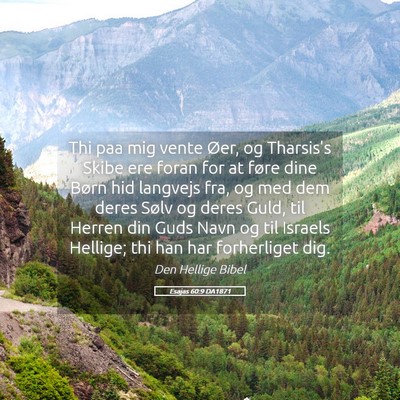 Picture 05 - Esajas 60:9 DA1871 - Thi paa mig vente Øer, og Tharsis's Skibe ere - Bible Verse Picture