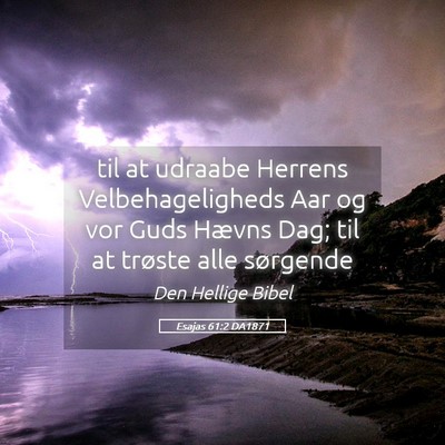 Picture 05 - Esajas 61:2 DA1871 - til at udraabe Herrens Velbehageligheds Aar og - Bible Verse Picture