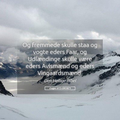 Picture 05 - Esajas 61:5 DA1871 - Og fremmede skulle staa og vogte eders Faar, og - Bible Verse Picture