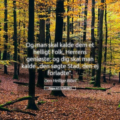 Picture 05 - Esajas 62:12 DA1871 - Og man skal kalde dem et helligt Folk, Herrens - Bible Verse Picture