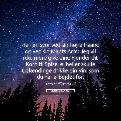 Picture 05 - Esajas 62:8 DA1871 - Herren svor ved sin højre Haand og ved sin Magts - Bible Verse Picture