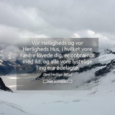 Picture 05 - Esajas 64:10 DA1871 - Vor Helligheds og vor Herligheds Hus, i hvilket - Bible Verse Picture