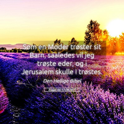 Picture 05 - Esajas 66:13 DA1871 - Som en Moder trøster sit Barn, saaledes vil jeg - Bible Verse Picture