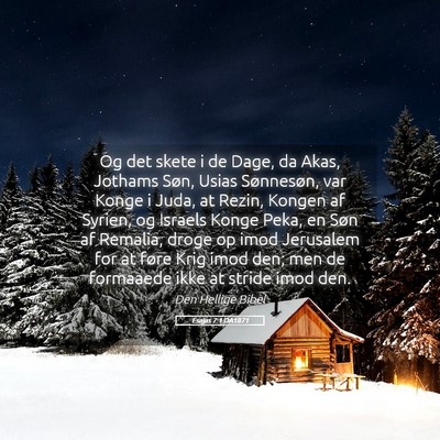 Picture 05 - Esajas 7:1 DA1871 - Og det skete i de Dage, da Akas, Jothams Søn, - Bible Verse Picture