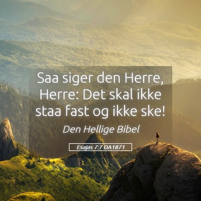 Picture 05 - Esajas 7:7 DA1871 - Saa siger den Herre, Herre: Det skal ikke staa - Bible Verse Picture