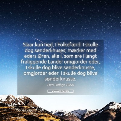 Picture 05 - Esajas 8:9 DA1871 - Slaar kun ned, I Folkefærd! I skulle dog - Bible Verse Picture