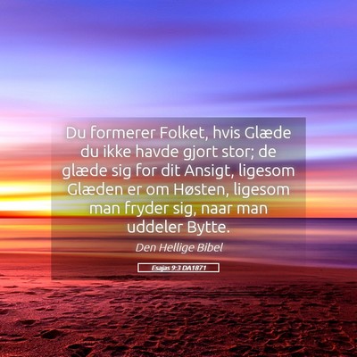 Picture 05 - Esajas 9:3 DA1871 - Du formerer Folket, hvis Glæde du ikke havde - Bible Verse Picture