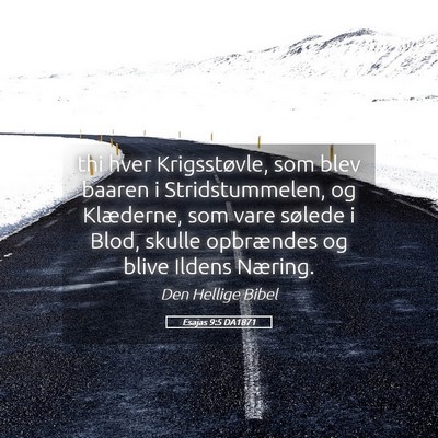 Picture 05 - Esajas 9:5 DA1871 - thi hver Krigsstøvle, som blev baaren i - Bible Verse Picture