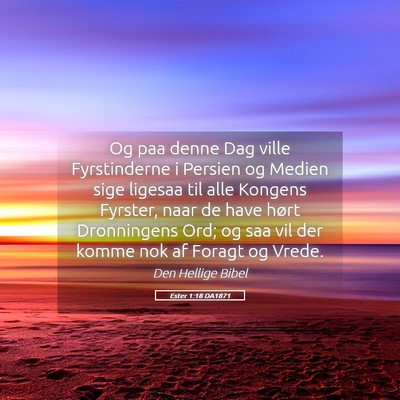 Picture 05 - Ester 1:18 DA1871 - Og paa denne Dag ville Fyrstinderne i Persien og - Bible Verse Picture