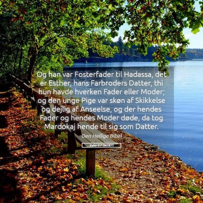 Picture 05 - Ester 2:7 DA1871 - Og han var Fosterfader til Hadassa, det er - Bible Verse Picture