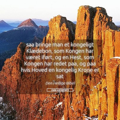 Picture 05 - Ester 6:8 DA1871 - saa bringe man et kongeligt Klædebon, som Kongen - Bible Verse Picture