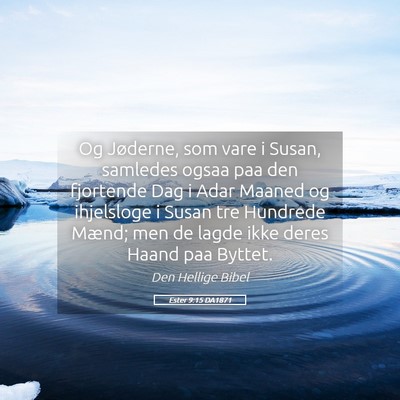 Picture 05 - Ester 9:15 DA1871 - Og Jøderne, som vare i Susan, samledes ogsaa paa - Bible Verse Picture