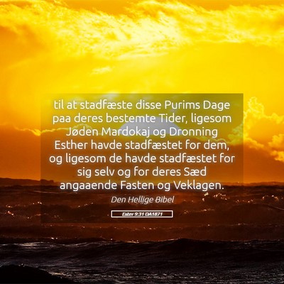Picture 05 - Ester 9:31 DA1871 - til at stadfæste disse Purims Dage paa deres - Bible Verse Picture