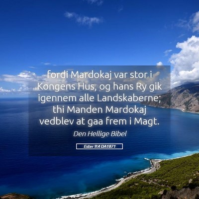 Picture 05 - Ester 9:4 DA1871 - fordi Mardokaj var stor i Kongens Hus, og hans Ry - Bible Verse Picture
