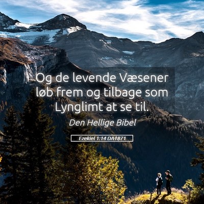 Picture 05 - Ezekiel 1:14 DA1871 - Og de levende Væsener løb frem og tilbage som - Bible Verse Picture