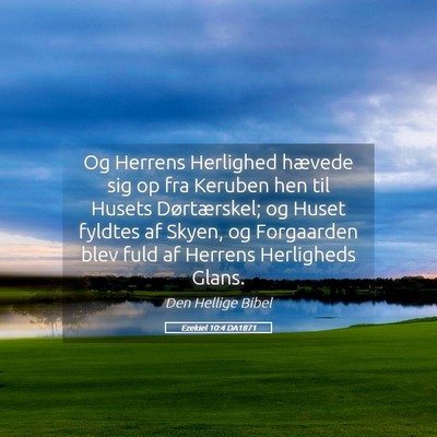 Picture 05 - Ezekiel 10:4 DA1871 - Og Herrens Herlighed hævede sig op fra Keruben - Bible Verse Picture
