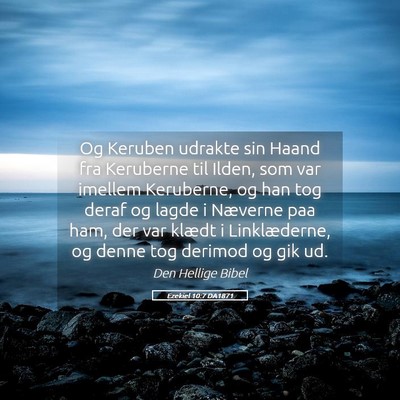 Picture 05 - Ezekiel 10:7 DA1871 - Og Keruben udrakte sin Haand fra Keruberne til - Bible Verse Picture