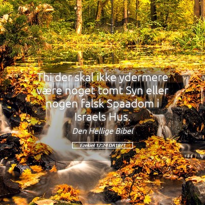 Picture 05 - Ezekiel 12:24 DA1871 - Thi der skal ikke ydermere være noget tomt Syn - Bible Verse Picture