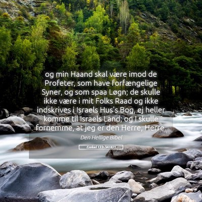 Picture 05 - Ezekiel 13:9 DA1871 - og min Haand skal være imod de Profeter, som - Bible Verse Picture