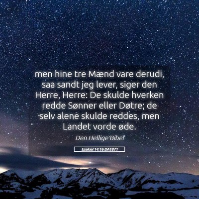 Picture 05 - Ezekiel 14:16 DA1871 - men hine tre Mænd vare derudi, saa sandt jeg - Bible Verse Picture