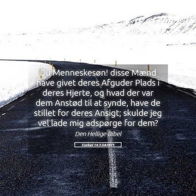 Picture 05 - Ezekiel 14:3 DA1871 - Du Menneskesøn! disse Mænd have givet deres - Bible Verse Picture