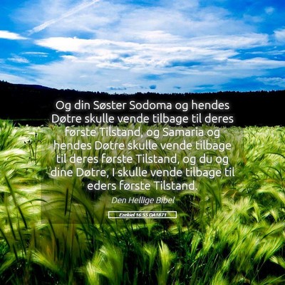 Picture 05 - Ezekiel 16:55 DA1871 - Og din Søster Sodoma og hendes Døtre skulle - Bible Verse Picture