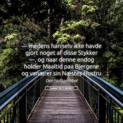 Picture 05 - Ezekiel 18:11 DA1871 - — medens han selv ikke havde gjort noget af - Bible Verse Picture
