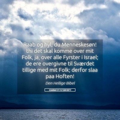 Picture 05 - Ezekiel 21:12 DA1871 - Raab og hyl, du Menneskesøn! thi det skal komme - Bible Verse Picture