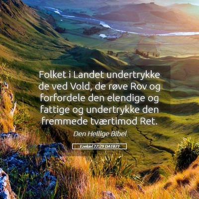 Picture 05 - Ezekiel 22:29 DA1871 - Folket i Landet undertrykke de ved Vold, de røve - Bible Verse Picture