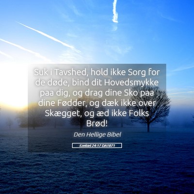 Picture 05 - Ezekiel 24:17 DA1871 - Suk i Tavshed, hold ikke Sorg for de døde, bind - Bible Verse Picture
