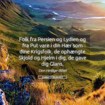 Picture 05 - Ezekiel 27:10 DA1871 - Folk fra Persien og Lydien og fra Put vare i din - Bible Verse Picture