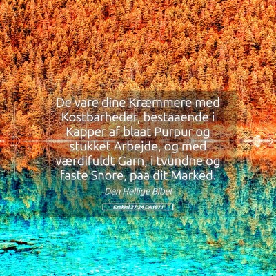 Picture 05 - Ezekiel 27:24 DA1871 - De vare dine Kræmmere med Kostbarheder, - Bible Verse Picture