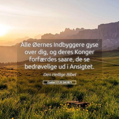Picture 05 - Ezekiel 27:35 DA1871 - Alle Øernes Indbyggere gyse over dig, og deres - Bible Verse Picture