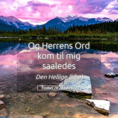 Picture 05 - Ezekiel 28:20 DA1871 - Og Herrens Ord kom til mig - Bible Verse Picture