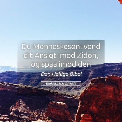 Picture 05 - Ezekiel 28:21 DA1871 - Du Menneskesøn! vend dit Ansigt imod Zidon, og - Bible Verse Picture