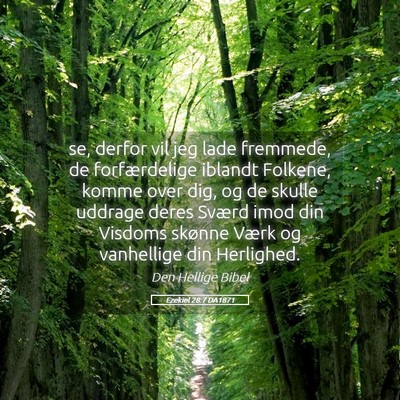 Picture 05 - Ezekiel 28:7 DA1871 - se, derfor vil jeg lade fremmede, de - Bible Verse Picture