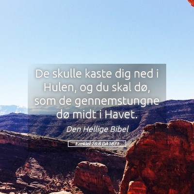 Picture 05 - Ezekiel 28:8 DA1871 - De skulle kaste dig ned i Hulen, og du skal dø, - Bible Verse Picture