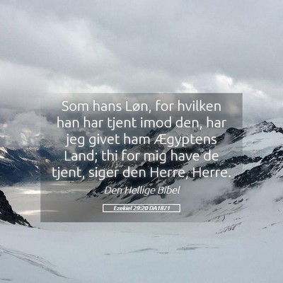 Picture 05 - Ezekiel 29:20 DA1871 - Som hans Løn, for hvilken han har tjent imod - Bible Verse Picture