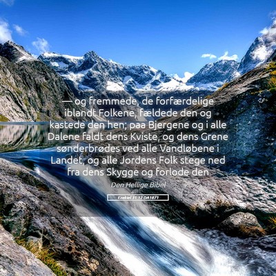 Picture 05 - Ezekiel 31:12 DA1871 - — og fremmede, de forfærdelige iblandt - Bible Verse Picture