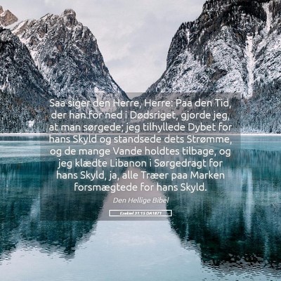 Picture 05 - Ezekiel 31:15 DA1871 - Saa siger den Herre, Herre: Paa den Tid, der han - Bible Verse Picture