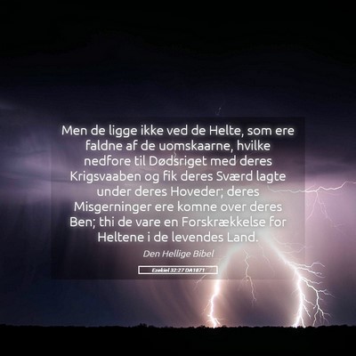 Picture 05 - Ezekiel 32:27 DA1871 - Men de ligge ikke ved de Helte, som ere faldne af - Bible Verse Picture