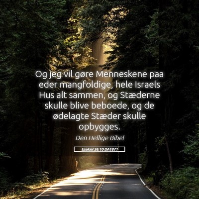 Picture 05 - Ezekiel 36:10 DA1871 - Og jeg vil gøre Menneskene paa eder mangfoldige, - Bible Verse Picture