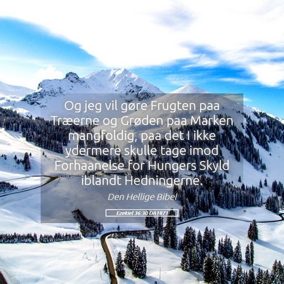 Picture 05 - Ezekiel 36:30 DA1871 - Og jeg vil gøre Frugten paa Træerne og Grøden - Bible Verse Picture
