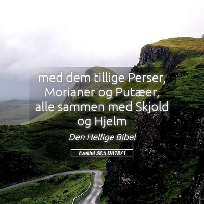 Picture 05 - Ezekiel 38:5 DA1871 - med dem tillige Perser, Morianer og Putæer, alle - Bible Verse Picture