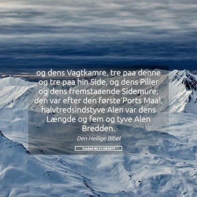 Picture 05 - Ezekiel 40:21 DA1871 - og dens Vagtkamre, tre paa denne og tre paa hin - Bible Verse Picture