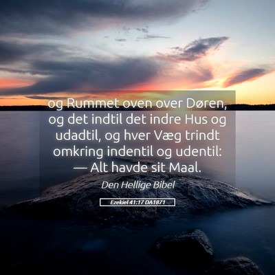 Picture 05 - Ezekiel 41:17 DA1871 - og Rummet oven over Døren, og det indtil det - Bible Verse Picture
