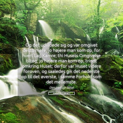Picture 05 - Ezekiel 41:7 DA1871 - Og det udvidede sig og var omgivet desto mere, jo - Bible Verse Picture