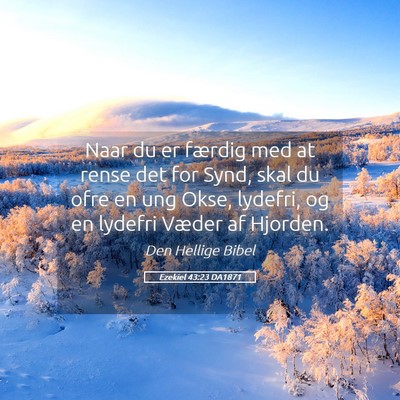 Picture 05 - Ezekiel 43:23 DA1871 - Naar du er færdig med at rense det for Synd, - Bible Verse Picture